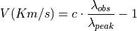 V (Km/s) = c \cdot \frac{\lambda_{obs}}{\lambda_{peak}} - 1